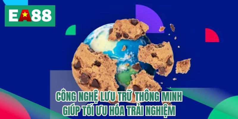 Công nghệ lưu trữ thông minh giúp tối ưu hóa trải nghiệm